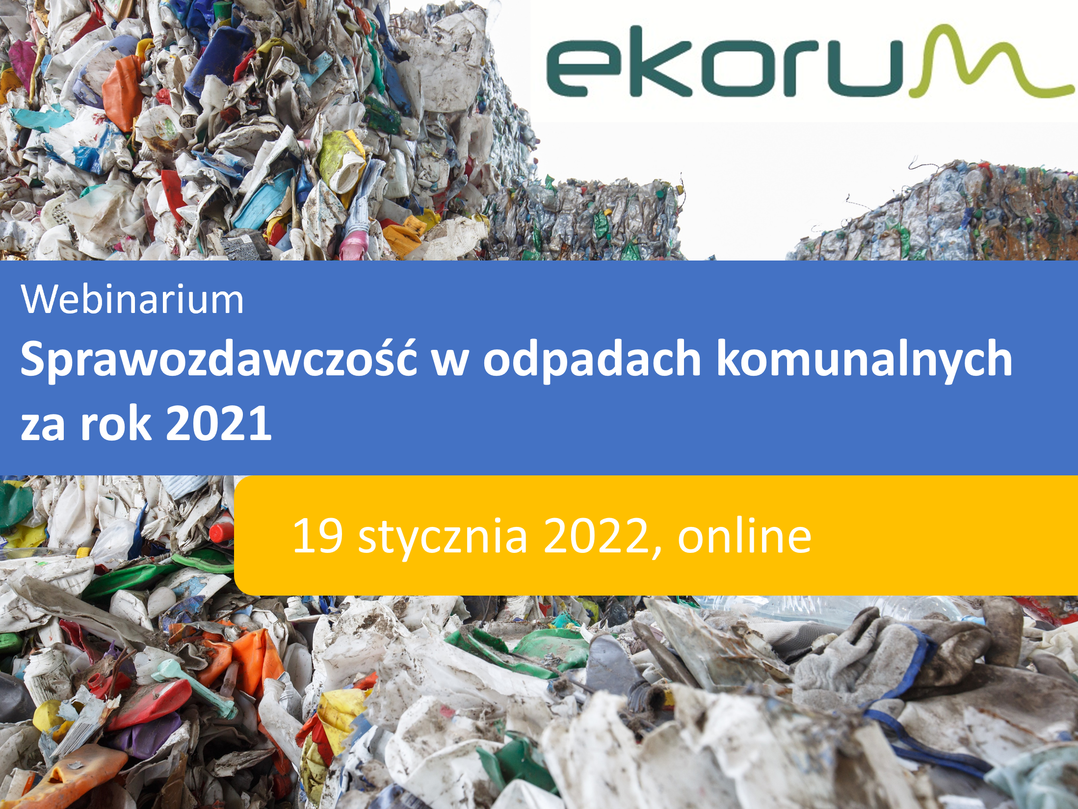 Webinarium <br> <strong> Sprawozdawczość w odpadach komunalnych za rok 2021 </strong> <br> 19 stycznia 2022 thumbnail