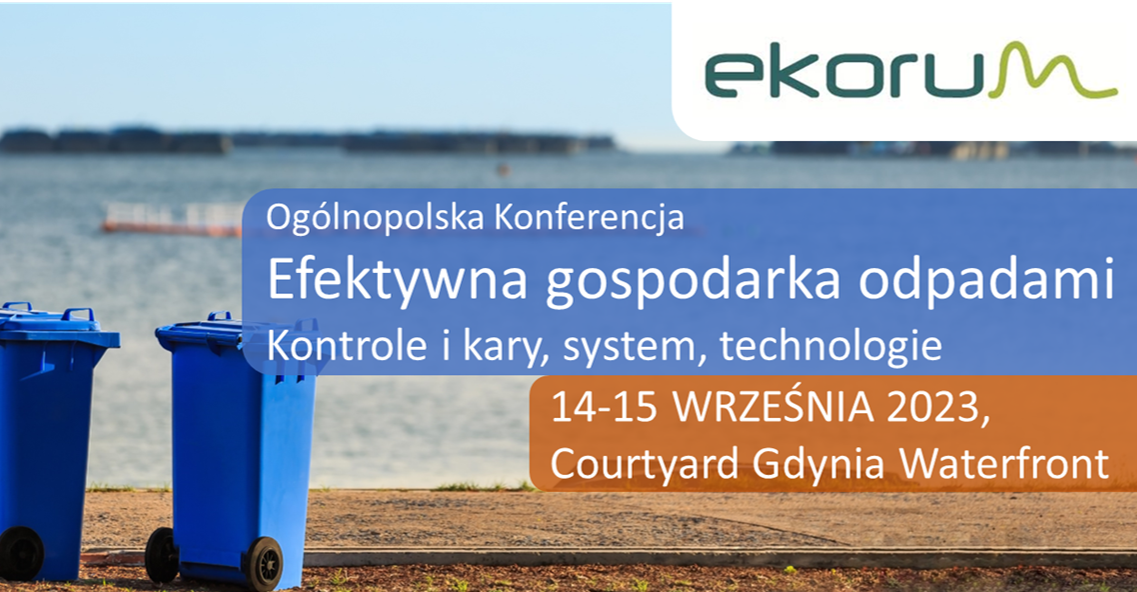 Ogólnopolska konferencja <br><strong> EFEKTYWNA GOSPODARKA ODPADAMI</strong><br> 14-15 września 2023, Gdynia thumbnail