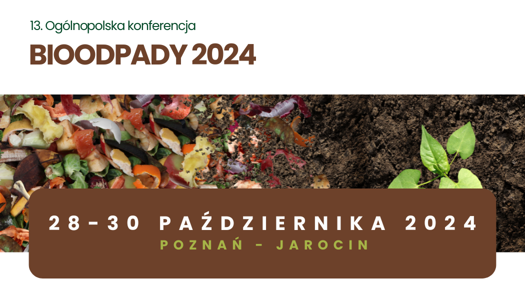 13. Ogólnopolska Konferencja<br><strong>BIOODPADY 2024</strong><br>28-30 października 2024 <br>Poznań thumbnail