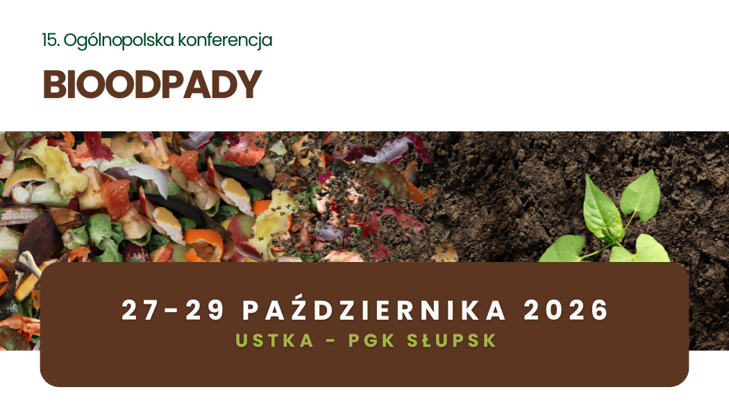 15. Ogólnopolska konferencja<br><strong>BIOODPADY </strong><br>27-29 października 2026 <br>Ustka – PGK Słupsk thumbnail