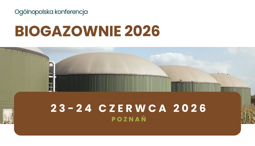 Ogólnopolska konferencja <br><strong>BIOGAZOWNIE 2026 </strong><br>23-24 czerwca 2026 <br>Poznań thumbnail