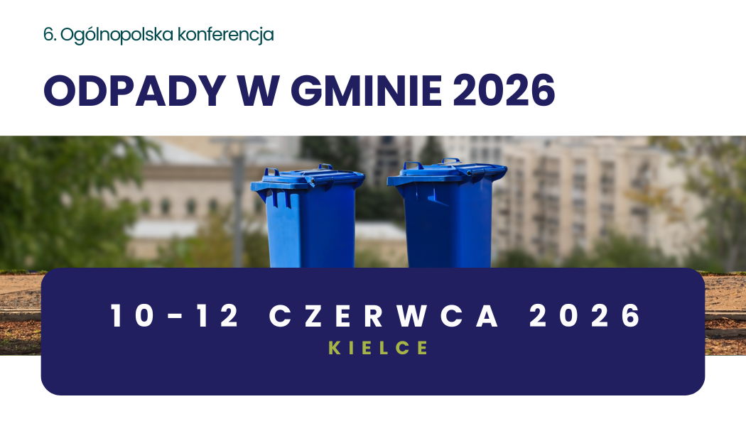 6. Ogólnopolska konferencja <br><strong>ODPADY W GMINIE 2026</strong><br>10-12 czerwca 2026 <br>Kielce thumbnail