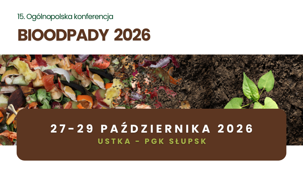 15. Ogólnopolska konferencja<br><strong>BIOODPADY 2026 </strong><br>27-29 października 2026 <br>Ustka – PGK Słupsk thumbnail